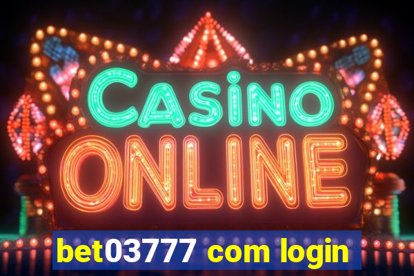 bet03777 com login